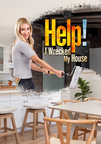 Help! I Wrecked My House