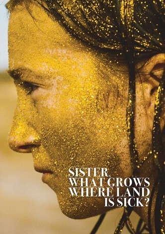 Sister, What Grows Where Land Is Sick?