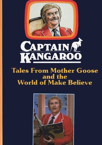 Captain Kangaroo: Tales From Mother Goose and the World of Make Believe