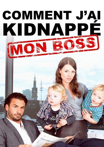 Comment j'ai kidnappé mon boss