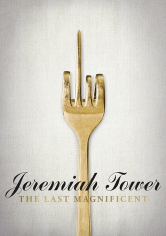 Jeremiah Tower: The Last Magnificent