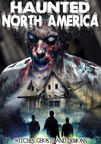 Haunted North America: Witches, Ghosts and Demons