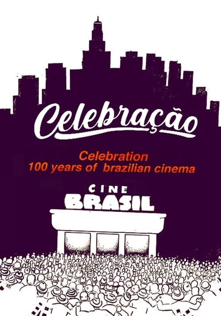 Celebração - 100 Anos do Cinema Nacional
