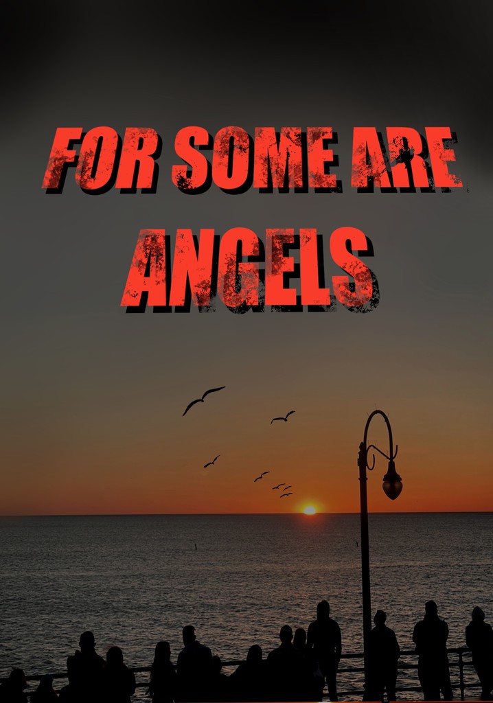For Some Are Angels streaming tv show online