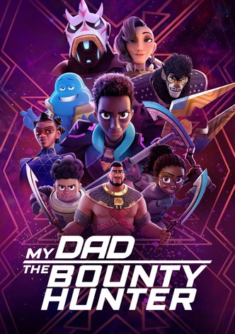 My Dad the Bounty Hunter