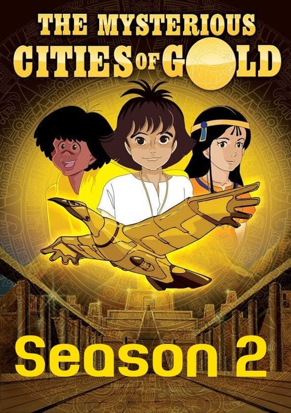 The Mysterious Cities Of Gold: How Not To Create A Follow-up Season