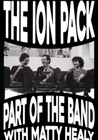 THE ION PACK - Ep. 107: Part of the Band with Matty Healy (Special Film)
