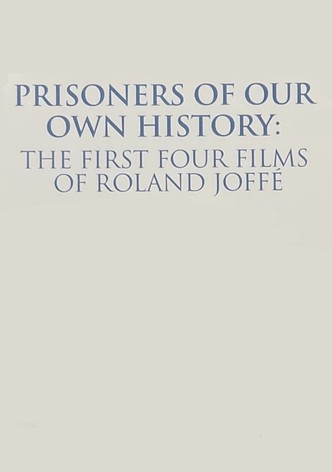 Prisoners of Our Own History: The First Four Films of Roland Joffé