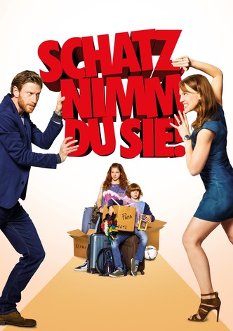 Schatz, nimm du sie!