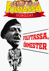 Folytassa, őrmester!