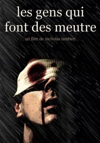 Les Gens Qui Font Des Meutre
