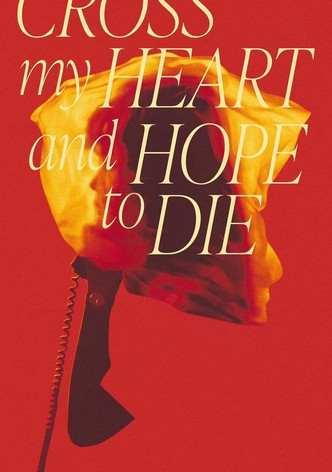 Cross My Heart and Hope to Die