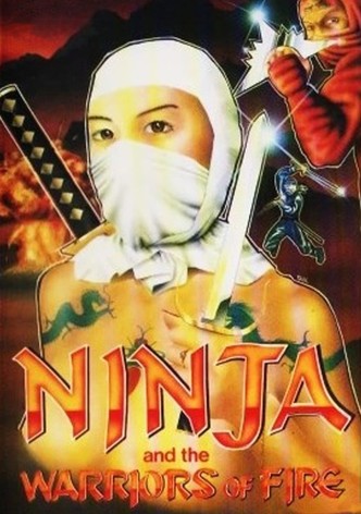 Ninja and the Warriors of Fire