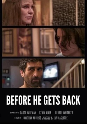 Before He Gets Back