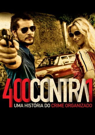 400 Contra 1: Uma História do Crime Organizado