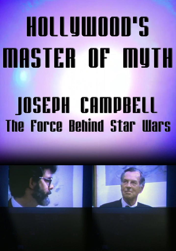 Hollywood's Master of Myth: Joseph Campbell - The Force Behind Star Wars