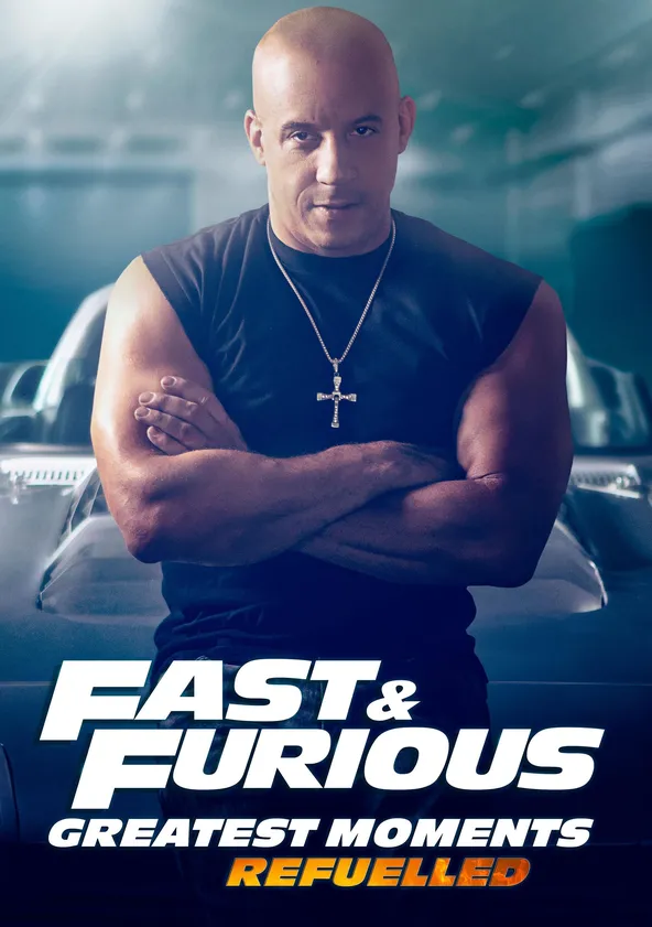 Fast & Furious Greatest Moments: Refuelled - streaming