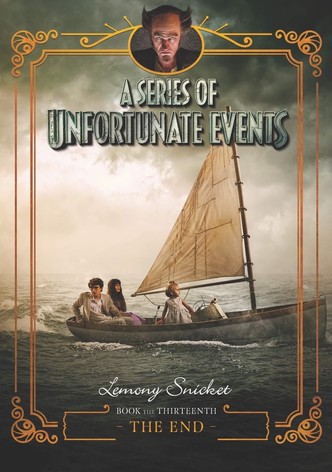 A Series of Unfortunate Events: The End