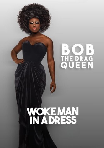 Bob The Drag Queen: Woke Man in a Dress