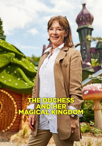 The Duchess and Her Magical Kingdom