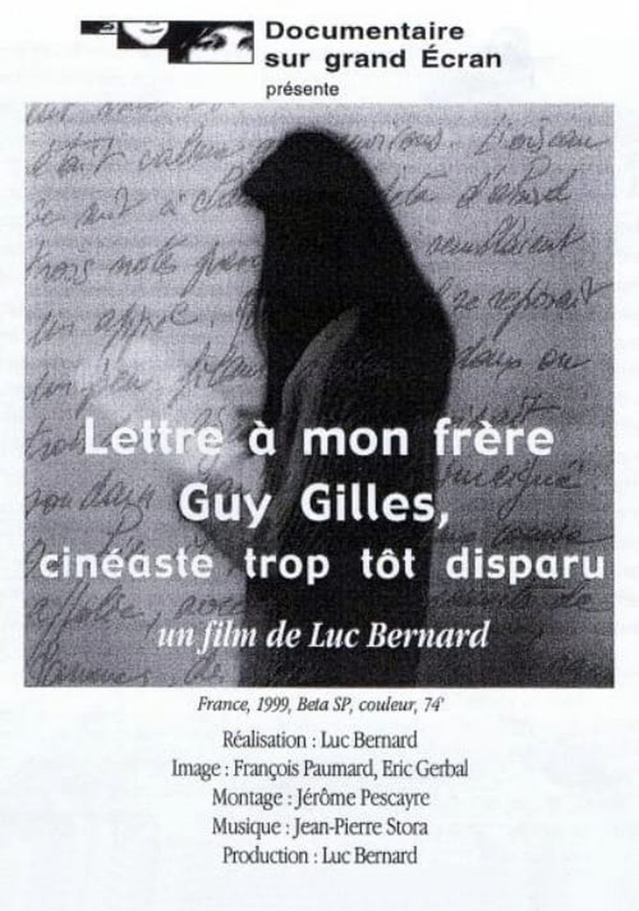 Letter to my brother Guy Gilles, filmmaker who passed away too soon