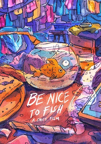 Be Nice to Fish