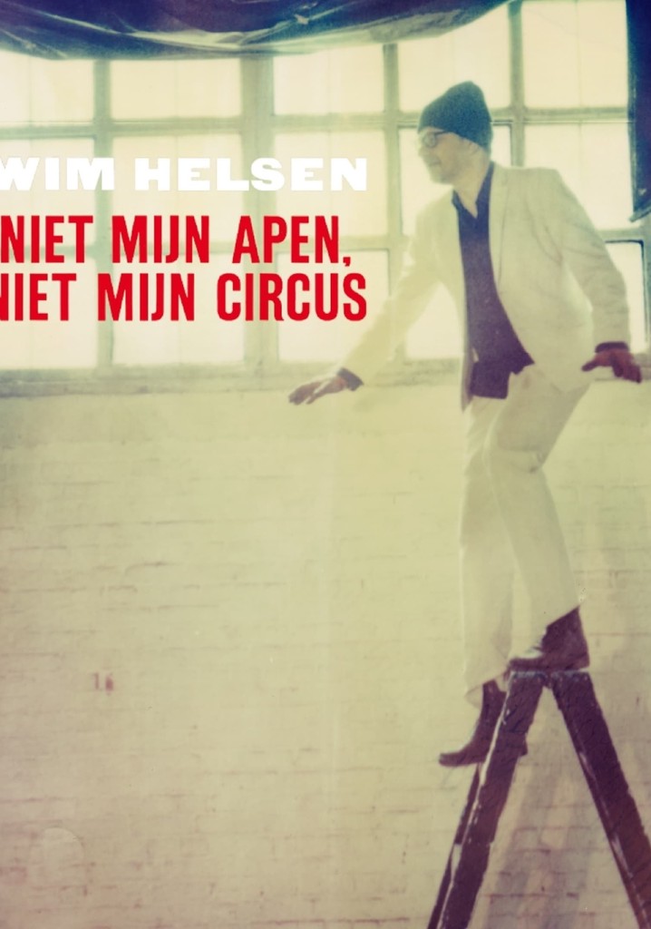 Wim Helsen: Niet Mijn Apen, Niet Mijn Circus