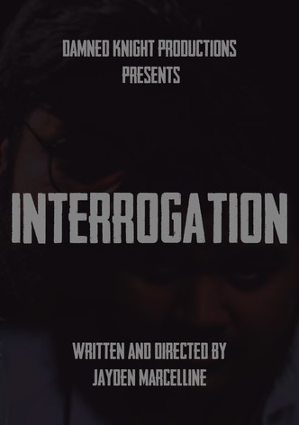 INTERROGATION
