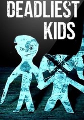 Deadliest Kids