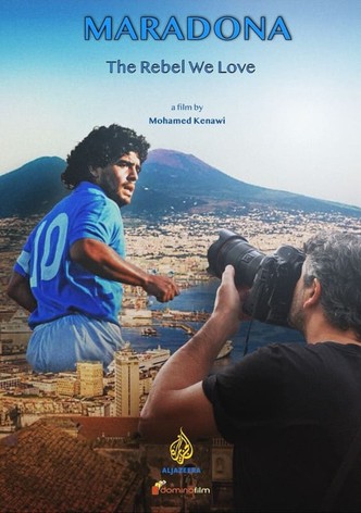 Maradona - The rebel we love