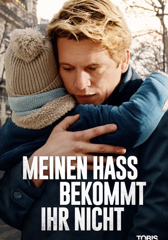 Meinen Hass bekommt ihr nicht