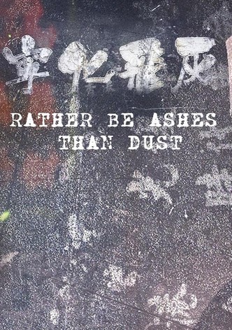 Rather Be Ashes Than Dust