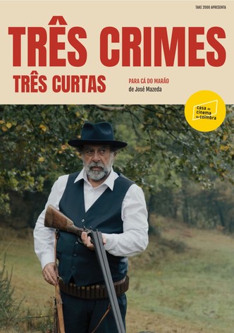 Três Crimes, Três Curtas