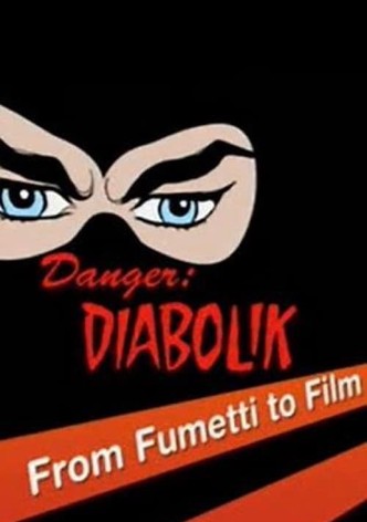 Danger: Diabolik - From Fumetti to Film