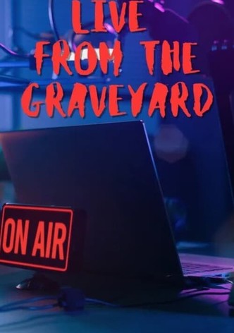 Live from the Graveyard