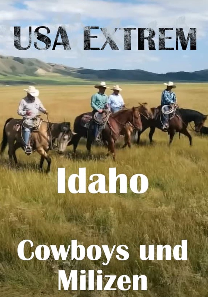 USA Extrem: Idaho – Cowboys und Milizen