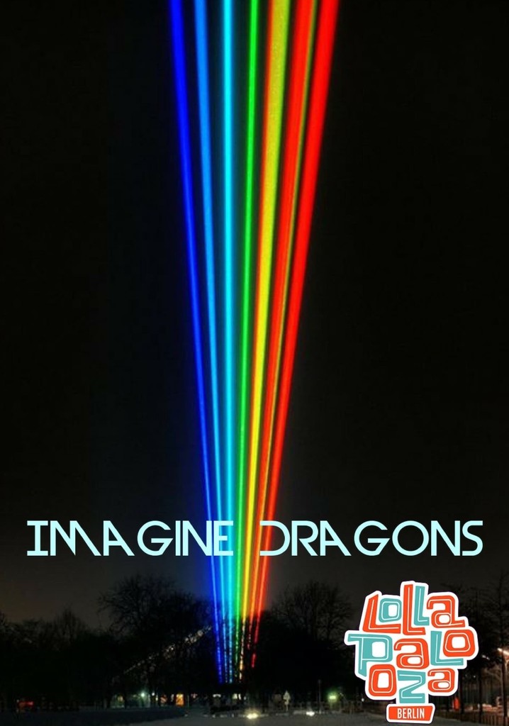Imagine Dragons: Live at Lollapalooza Berlin