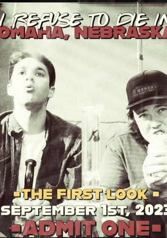 I Refuse to Die in Omaha, Nebraska