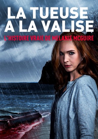 La tueuse à la valise : l'histoire vraie de Melanie McGuire