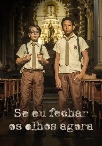 Se Eu Fechar os Olhos Agora