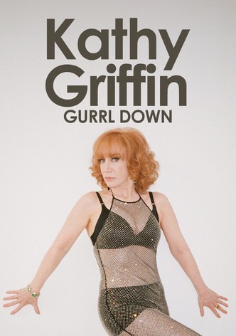Kathy Griffin: Gurrl Down