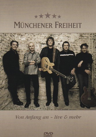 Münchener Freiheit - Von Anfang an - Live  & mehr