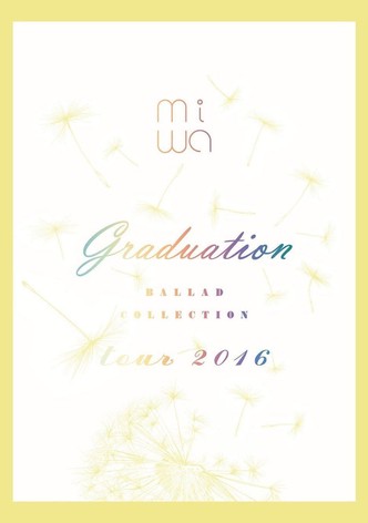 miwa - miwa ballad collection tour 2016 ~graduation~