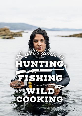 A Girl's Guide to Hunting, Fishing and Wild Cooking