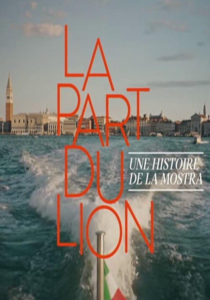 La part du Lion : Une histoire de la Mostra