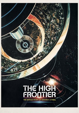 The High Frontier: The Untold Story of Gerard K. O'Neill