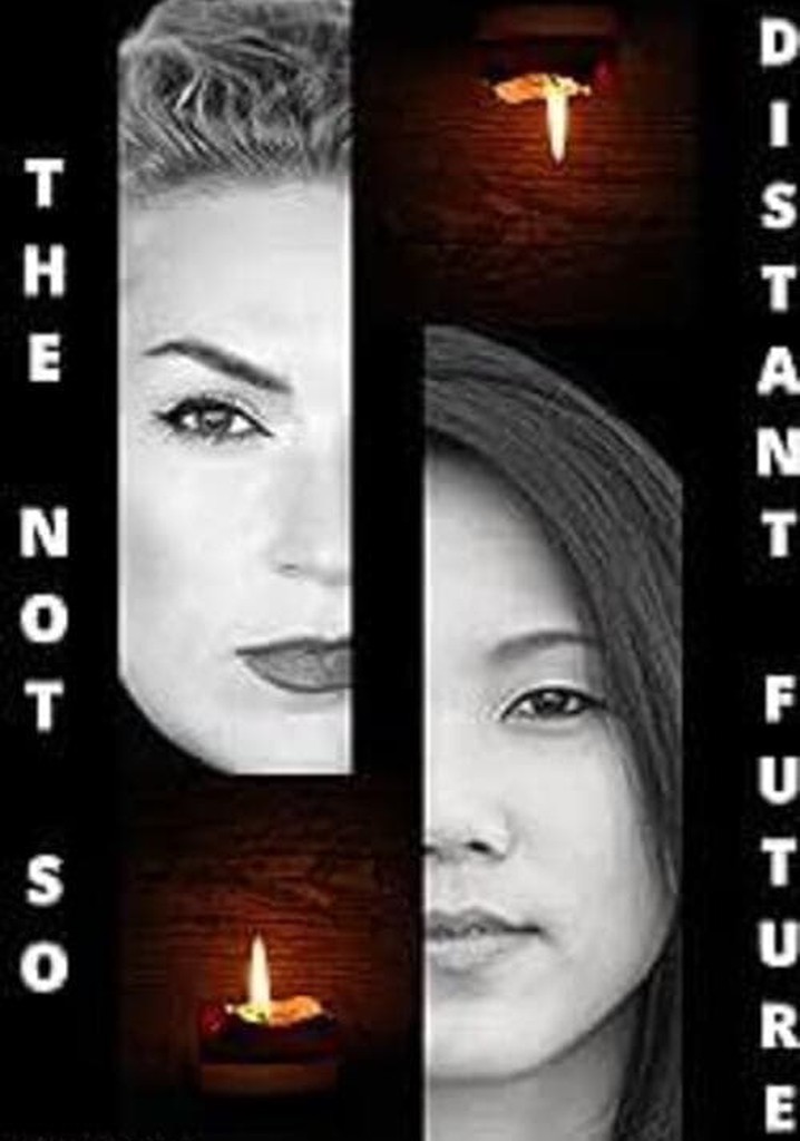 The Not So Distant Future