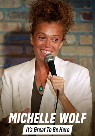 Michelle Wolf: It's Great to Be Here