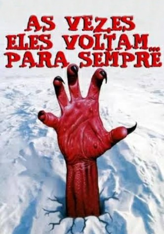 As Vezes Eles Voltam… Para Sempre!