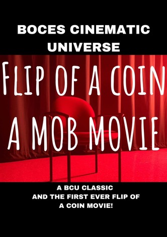 Flip of a coin [Mob Movie]